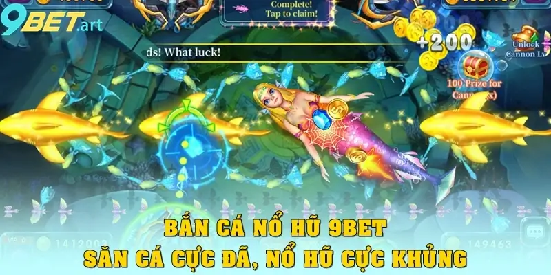 Bắn Cá Nổ Hũ 9bet – Săn Cá Cực Đã, Nổ Hũ Cực Khủng 