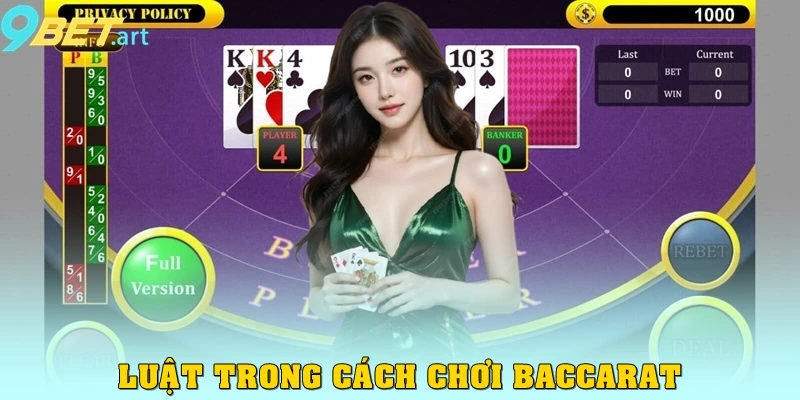 Cách Chơi Baccarat 9bet – Hướng Dẫn Từ Cơ Bản Đến Nâng Cao Luật trong cách chơi Baccarat