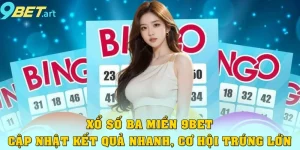 Xổ Số Ba Miền 9bet – Cập Nhật Kết Quả Nhanh, Cơ Hội Trúng Lớn